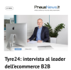 Tyre24: intervista al leader dell’ecommerce B2B